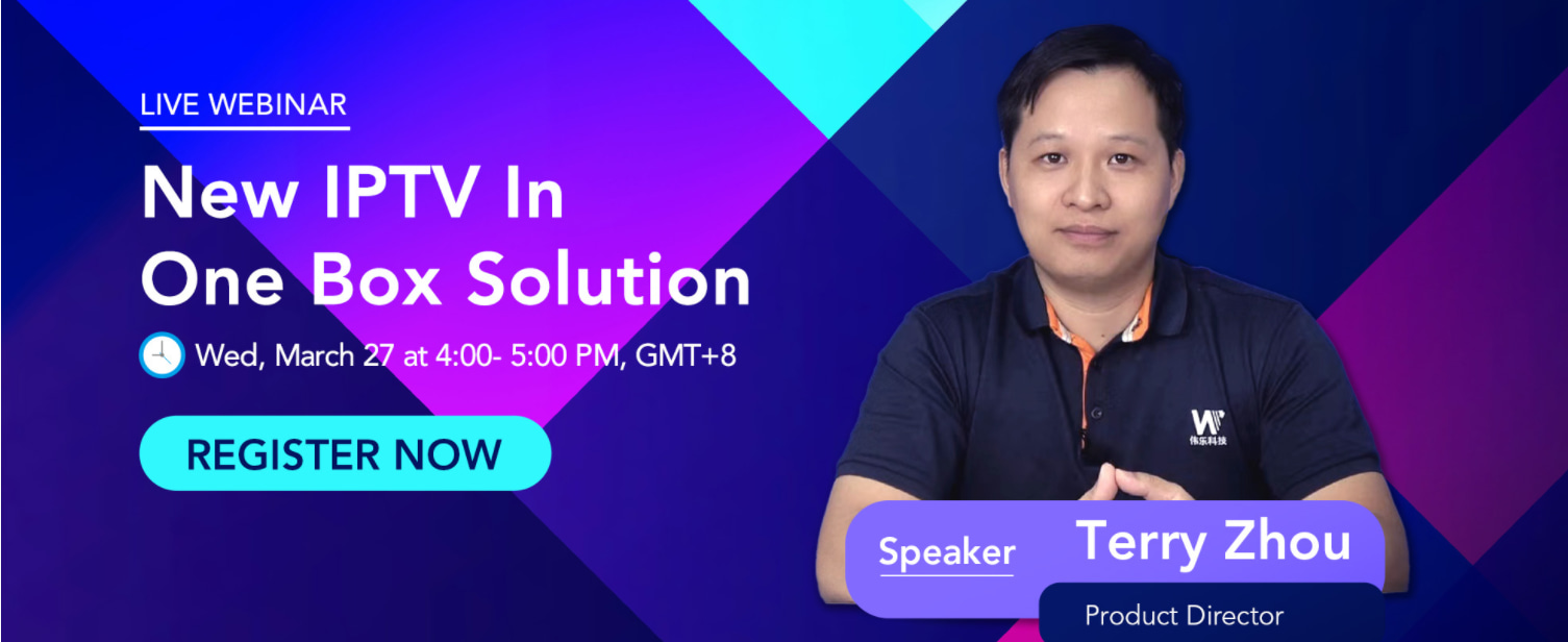 Live Webinar - New IPTV In One Box Solution